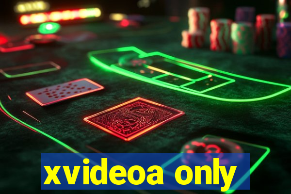 xvideoa only